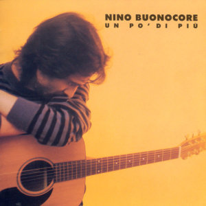 Nino Buonocore的專輯Un Po' Di Più