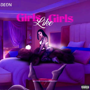 Album Girls Like Girls (Explicit) from DEON