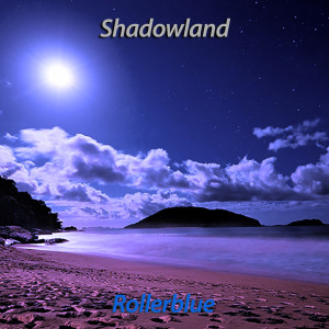 ดาวน์โหลดและฟังเพลง Shadowland พร้อมเนื้อเพลงจาก Rollerblue