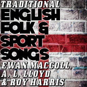Roy Harris的專輯Traditional English Folk & Sport Songs