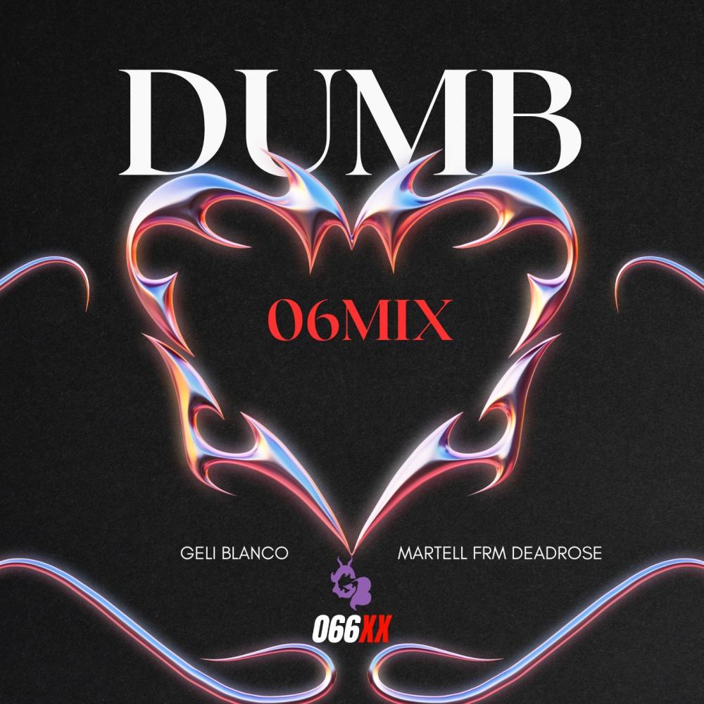 Dumb (feat. Martell Frm Deadrose) (06Mix|Explicit)