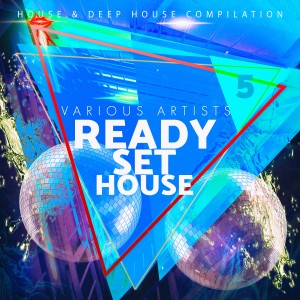Various Artists的專輯Ready-Set-House, Vol. 5