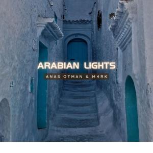 อัลบัม Arabian Light (feat. M4RK) ศิลปิน Anas Otman