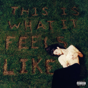 This Is What It Feels Like (Explicit) dari Gracie Abrams