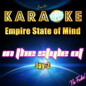 ดาวน์โหลดและฟังเพลง Empire State of Mind (In the Style of Jay-Z) [Karaoke Version] (Karaoke Version) พร้อมเนื้อเพลงจาก Karaoke