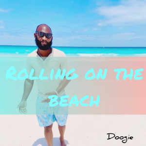 Listen to Rolling on the Beach (Explicit) song with lyrics from Doogie