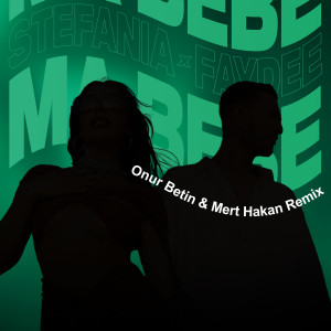 Listen to Ma Bebe (Onur Betin & Mert Hakan Remix) song with lyrics from Stefania