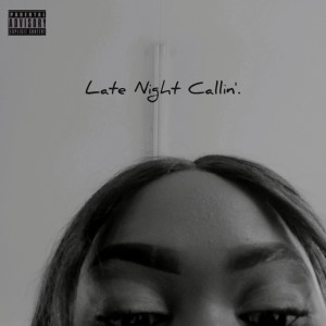 ดาวน์โหลดและฟังเพลง Last Night Callin'. (Explicit) พร้อมเนื้อเพลงจาก JAAY