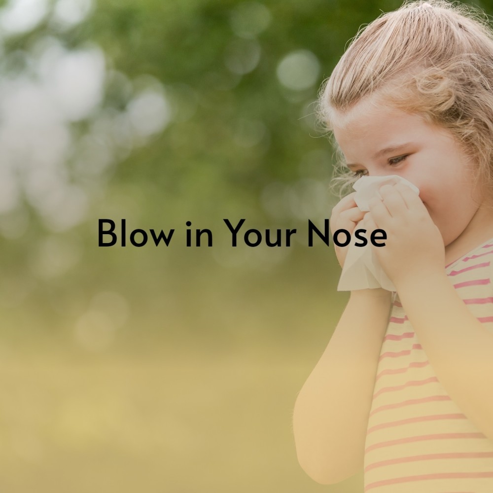 Blow in Your Nose