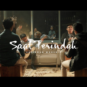 收听Sudirman Worship的Saat Terindah歌词歌曲