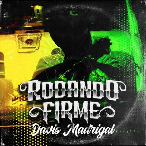 收聽Davis Madrigal的Rodando Firme (Explicit)歌詞歌曲