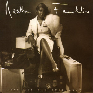 收聽Aretha Franklin的Love All the Hurt Away歌詞歌曲