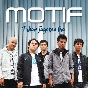 收听Motif Band的Tuhan Jagakan Dia歌词歌曲
