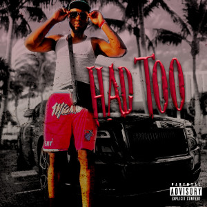 Album Had Too from Burn Da General