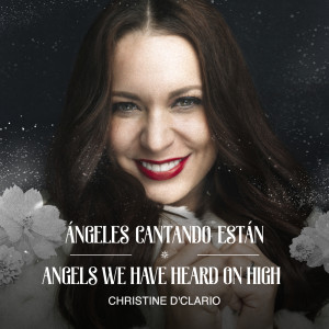 Christine D'Clario的專輯Ángeles Cantando Están / Angels We Have Heard On High