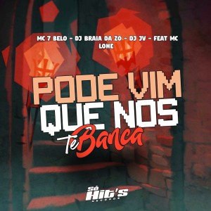 DJ BRAIA DA ZO的專輯Pode Vim Que Nois te Banca (Explicit)