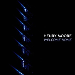 收聽Henry Moore的Welcome Home歌詞歌曲