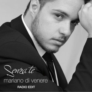 Listen to Senza Te (Radio Edit) song with lyrics from Mariano Di Venere