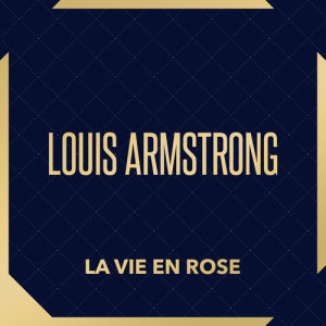 Dengarkan lagu La Vie En Rose nyanyian Louis Armstrong dengan lirik