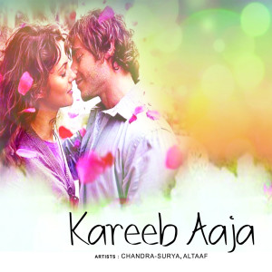 Listen to Kareeb Aaja song with lyrics from Chandra Surya
