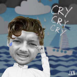 cry cry cry (Explicit) dari JxN