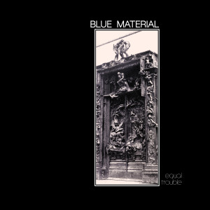 Album Equal Trouble oleh Blue Material