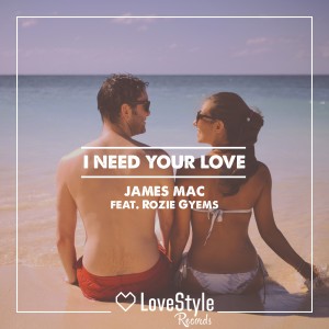收聽James Mac的I Need Your Love (Deep Radio Mix)歌詞歌曲