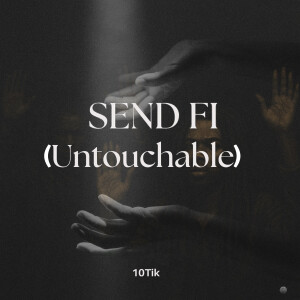 อัลบัม Send Fi (Untouchable) [Explicit] ศิลปิน 10Tik