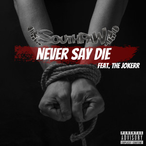 Listen to Never Say Die (Explicit) song with lyrics from Southpaw