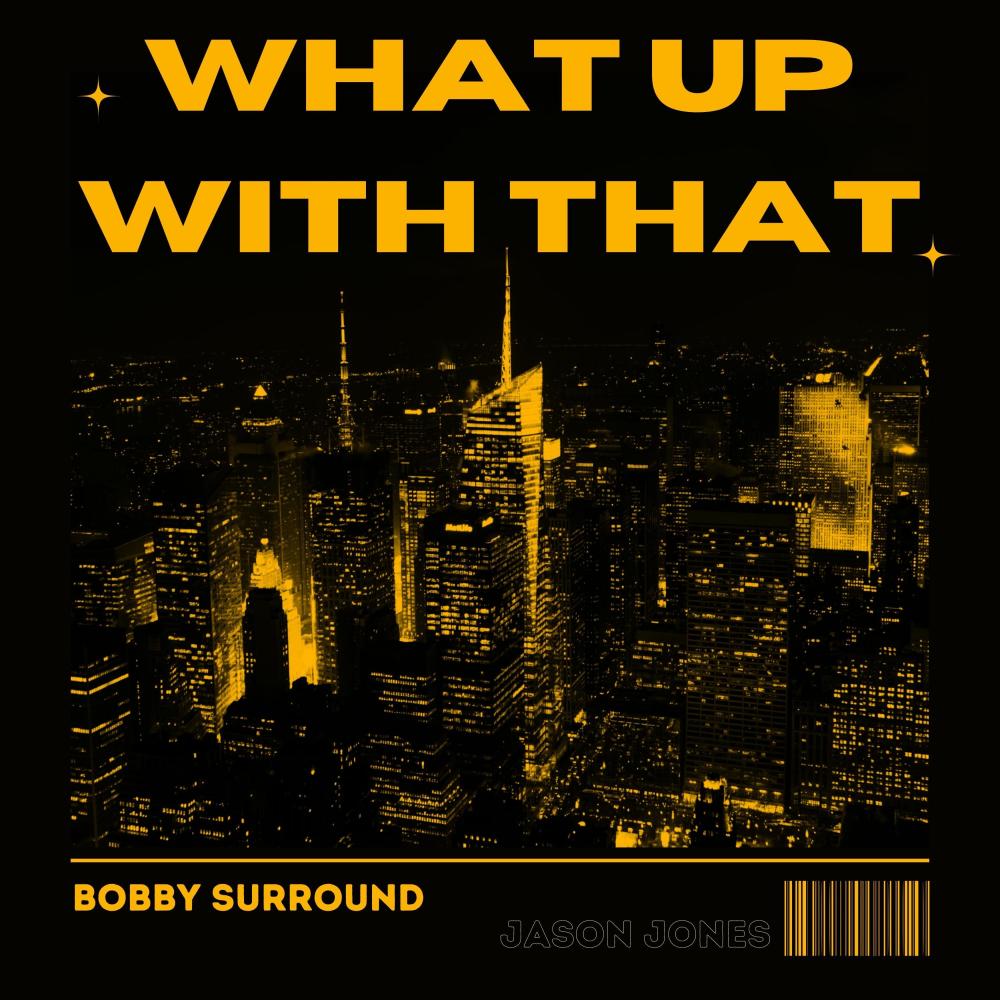 What up with that (feat. Jason Jones) (Explicit)