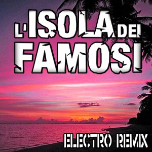 Listen to L'isola dei famosi (Carnelli Electro Remix) song with lyrics from Marianna Cataldi