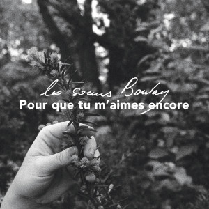 Listen to Pour que tu m'aimes encore song with lyrics from Les soeurs Boulay