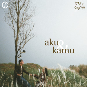 收聽Iyas的Aku & Kamu歌詞歌曲