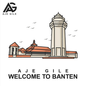 Dengarkan Welcome To Banten lagu dari Aje Gile dengan lirik