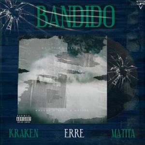收聽El Kraken的BANDIDO (feat. Matita & ERRE) (Explicit)歌詞歌曲
