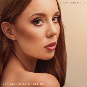 收聽Ellen Andersson的You Should Have Told Me歌詞歌曲
