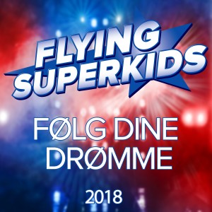 Flying Superkids的專輯Følg dine drømme