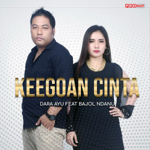 Listen to Keegoan Cinta song with lyrics from Dara Ayu