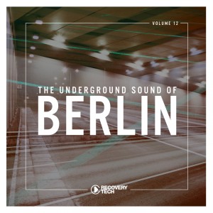 Album The Underground Sound of Berlin, Vol. 12 oleh Various Artists