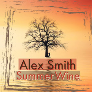 Listen to Summer Wine song with lyrics from Alex Smith