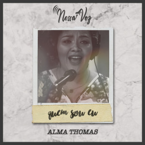 ดาวน์โหลดและฟังเพลง Quem Sou Eu พร้อมเนื้อเพลงจาก Alma Thomas
