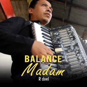 R doel的专辑Balance Madam (Tari Minang)