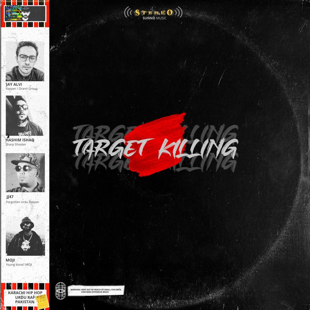 Target Killing (feat. Jay Alvi, Hashim Ishaq, JJ47, MOJI & Ghauri) (Explicit)