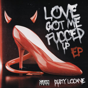 DUSTY LOCANE的專輯LOVE GOT ME FUCCED UP