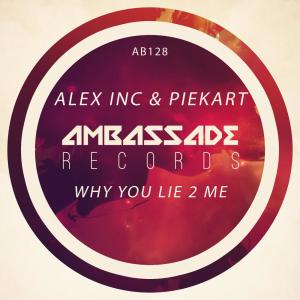 收听Alex Inc的Why You Lie 2 Me (Radio Edit)歌词歌曲