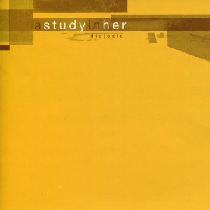 A Study In Her的專輯Dialogic