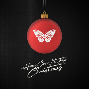 ดาวน์โหลดและฟังเพลง How Can It Be Christmas พร้อมเนื้อเพลงจาก Johnny Orlando