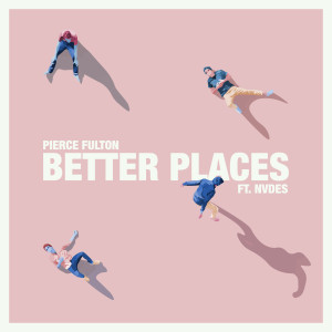Better Places (feat. Nvdes)