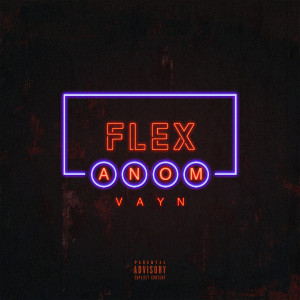 Listen to Flex (Explicit) song with lyrics from An'Om