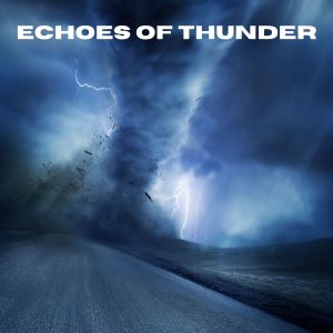 อัลบัม Echoes of Thunder ศิลปิน Gewitter Naturgeräusche Entspannungsmusik